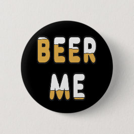 Beer me ronde button 5,7 cm