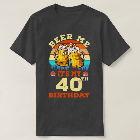 Beer me zijn mijn 40e verjaardag Drink bierretro B T-shirt (Design voorkant)