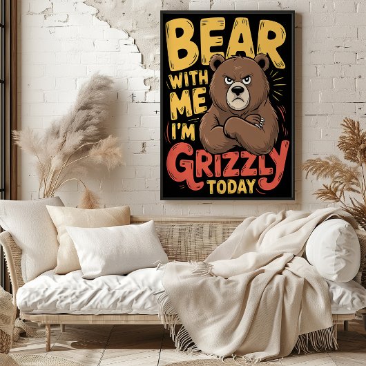 Beer met mij Ik ben grizzly vandaag Poster