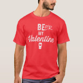 Beer Mijn Valentijn T-shirt (Voorkant)