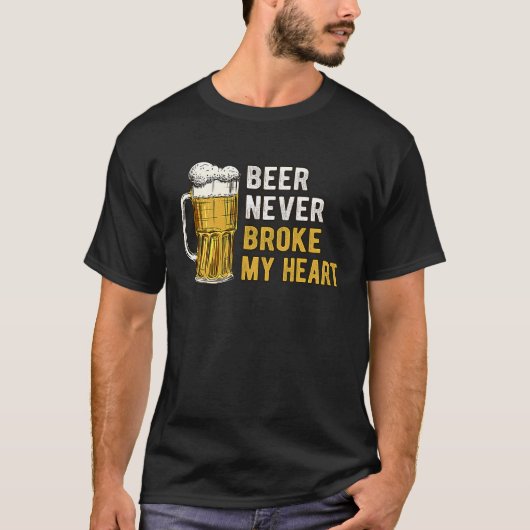 Beer Never Broke My Heart Single Beer Drinking T-shirt (Voorkant)
