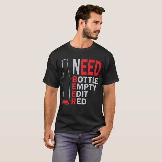 Beer nodig t-shirt (Voorkant volledig)