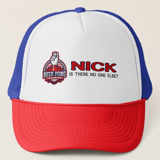 Beer Pong Champ - is er niemand anders - Nick Truc Trucker Pet (Voorkant)