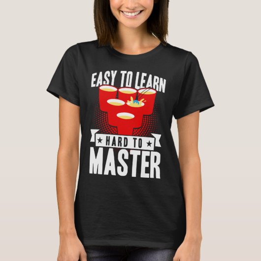 Beer Pong Easy To Learn Hard To Master Beer Pong T-shirt (Voorkant)