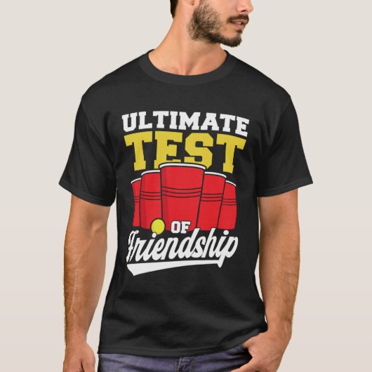 Beer Pong Ultimate Test Of Friendship Beer Pong T-shirt (Voorkant)