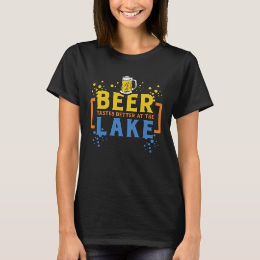Beer Tastes Better At The Lake I Beer Drinking Mod T-shirt (Voorkant)