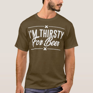 Beer Thirsty T T-shirt