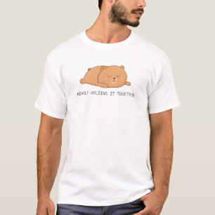 Beerlijk net samenhouden Cute ingezakte beer Humor T-shirt