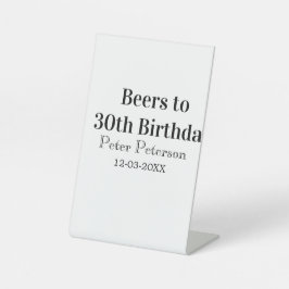 Beers to 30th birthday name date man stylishSimple Reclamebord Met Voetstuk