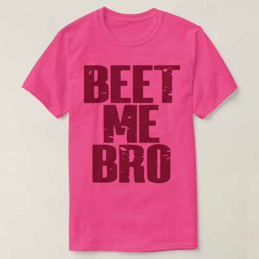 Beet me Bro T-shirt (Design voorkant)