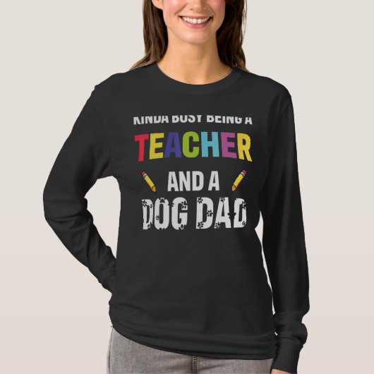 Beetje druk bezig als leraar en een hond papa pupp t-shirt (Voorkant)