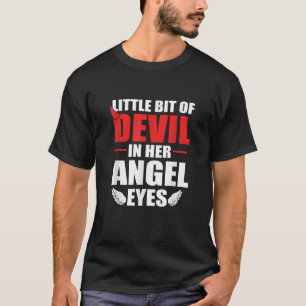 Beetje duivel in haar engelenogen engelen hallo t-shirt