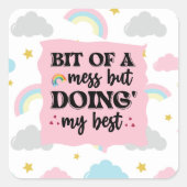 Beetje een puinhoop doet mijn beste regenboog vierkante sticker (Voorkant)