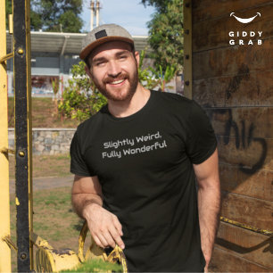 Beetje raar volledig wonder grappig karakter citaa t-shirt