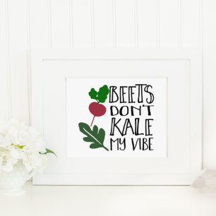 Beets Kale My Vibe niet   Art Print