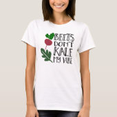 Beets Kale My Vibe niet T-shirt (Voorkant)
