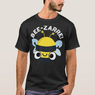 Beezarre Schattigee Bizarre Bee Pun 1 T-shirt
