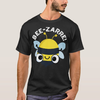 Beezarre Schattigee Bizarre Bee Pun 1 T-shirt