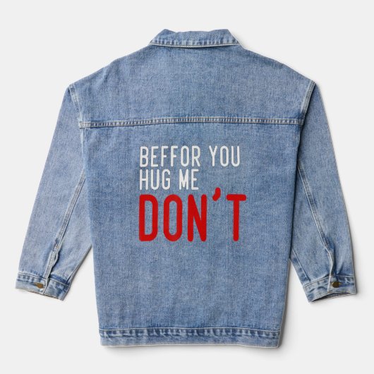 Beffor you Hug me Don't Denim Jacket (Achterkant)