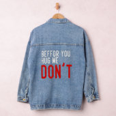 Beffor you Hug me Don't Denim Jacket (Hangar)