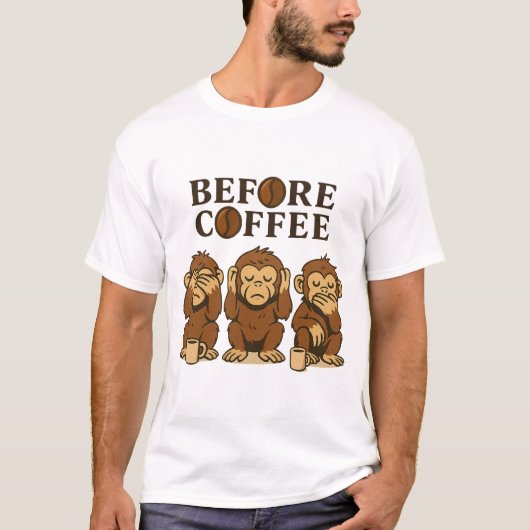 Before Coffee Three Wise Monkeys Coffee Design T-shirt (Voorkant)