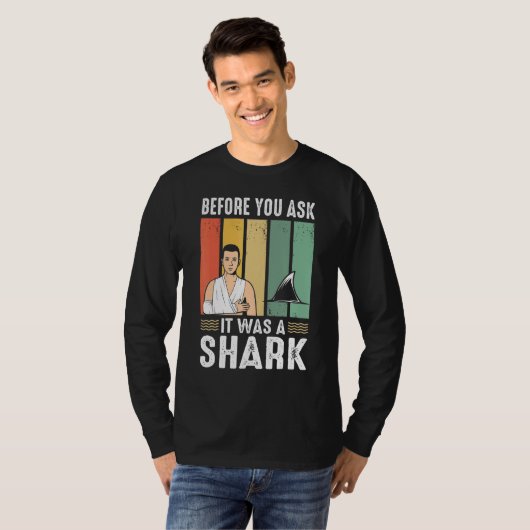 Before You Ask It Was A Shark  Broken Leg T-shirt (Voorkant volledig)