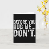 Before You Hug Me Don't Funny Meme Sarcastic  Kaart (Gele Bloem)
