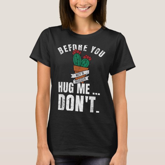 Before You Hug Me Don't Shirt, Funny Not A Hugger  T-shirt (Voorkant)