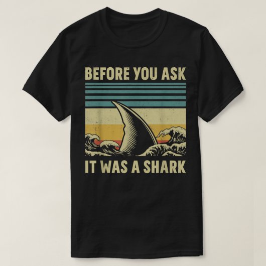 Before Your Ask It Was A Shark Funny Amputation Su T-shirt (Design voorkant)