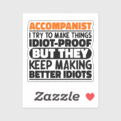 Begeleider Ik probeer dingen idioot bewijs grappig Sticker (Vel)