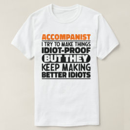Begeleider Ik probeer dingen idiot-proof te maken  T-shirt