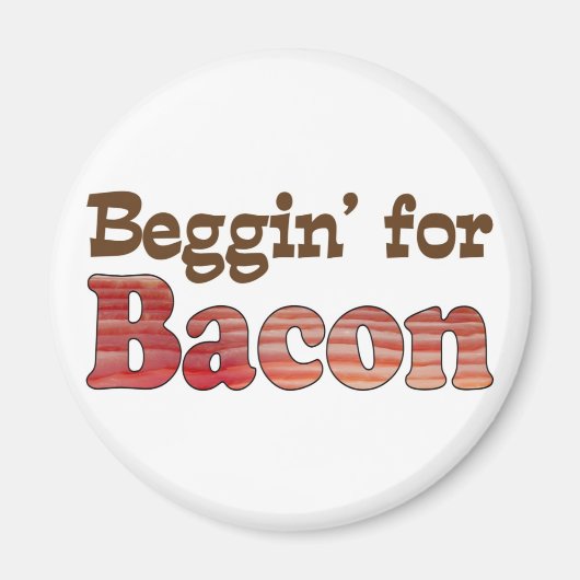 Beggin' voor Bacon Magneet (Voorkant)