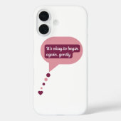 Begin Again, Gently iPhone 16 Case (Achterkant)