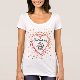 Begin elke dag Dankbaar Hart Inspirerend Quote T-shirt
