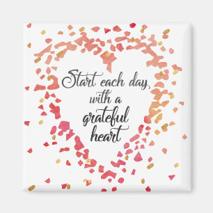 Begin elke dag Grateful Heart Inspirerend Quote Magneet