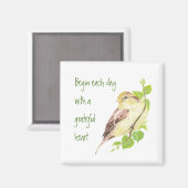 Begin elke dag Grateful Heart Motivatie Sparrow Magneet (Voorkant / Achterkant)