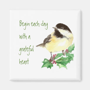 Begin elke dag met Grateful Heart Chickadee Bird a Magneet