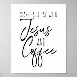 Begin elke dag met Jezus en Coffee Poster