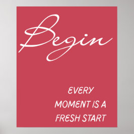 Begin Elke Moment Is Een Nieuwe Start Muurkunst   Poster