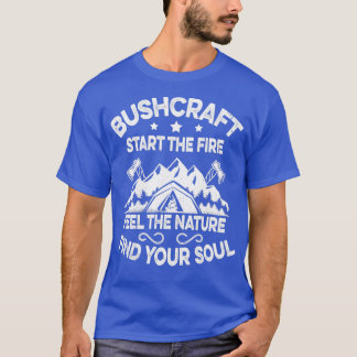 Begin het Vuur voelen de Natuur Buiten Bushcraft T-shirt
