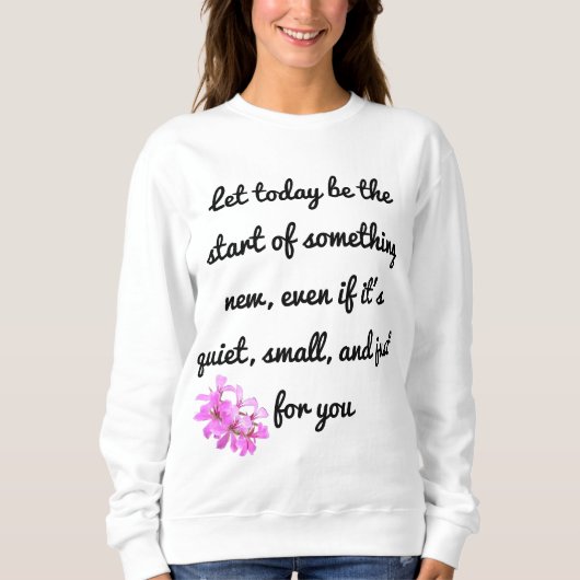 Begin iets nieuws - Motivatie sweatshirt (Voorkant)