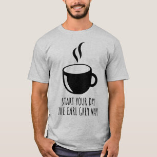 Begin je dag met de Earl Grey Way Tea Lover T-shirt