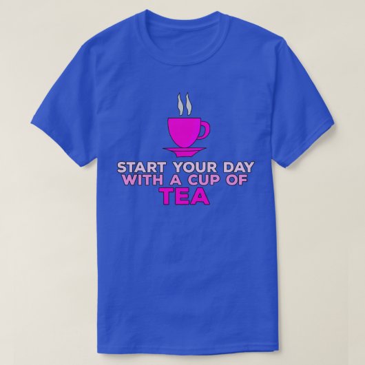 Begin je dag met een beker van thee 1 t-shirt (Design voorkant)