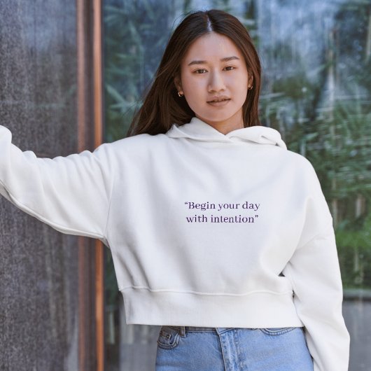 Begin je dag met een doel Minimal Quote Hoodie