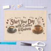 Begin je dag met koffie en vriendelijkheid tissuepapier (Craft)