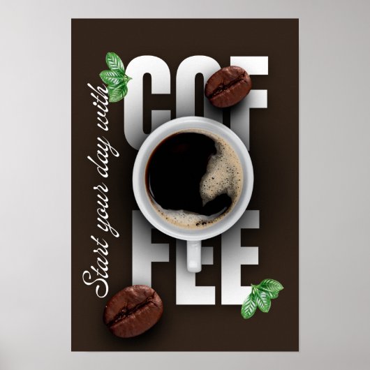 "Begin je dag met koffie!" Poster (Voorkant)