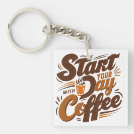 Begin je dag met koffie sleutelhanger