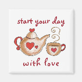 "Begin je dag met liefde" Teacup magnet (Voorkant)