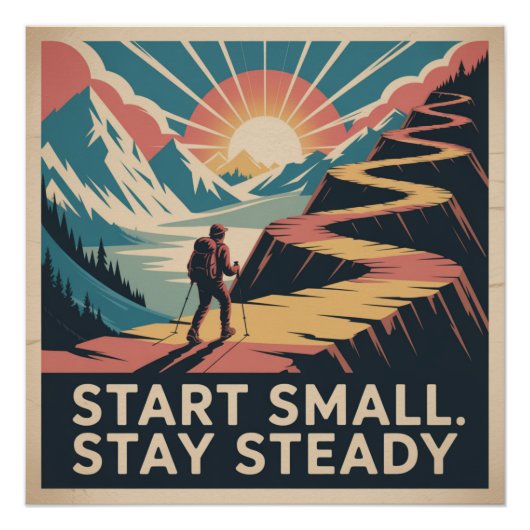 Begin Klein. Blijf Standvastig Perfect Poster (Voorkant)