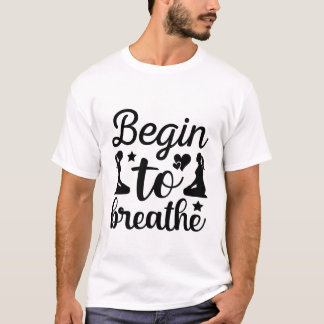 Begin met ademhalen Cute Yoga-meditatie T-shirt